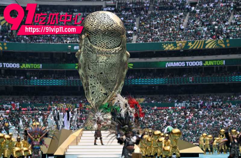 2026世界杯墨西哥场开幕式中国元素闪耀美加墨Labubu现身世界标开幕式8